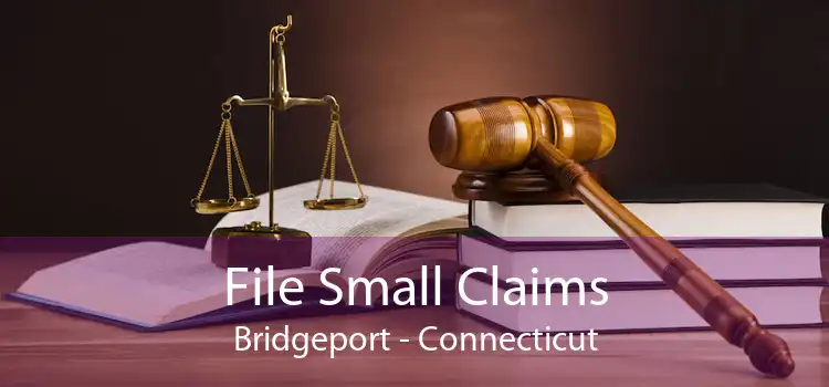 File Small Claims Bridgeport - Connecticut