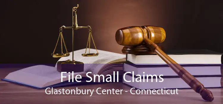 File Small Claims Glastonbury Center - Connecticut