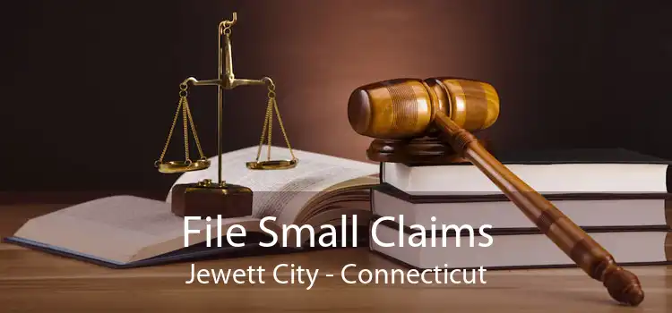File Small Claims Jewett City - Connecticut