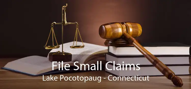 File Small Claims Lake Pocotopaug - Connecticut