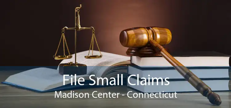 File Small Claims Madison Center - Connecticut
