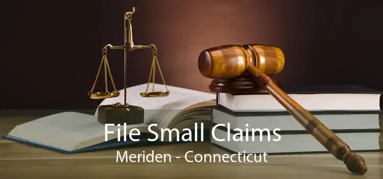 File Small Claims Meriden - Connecticut