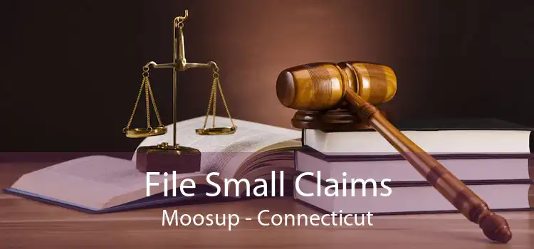 File Small Claims Moosup - Connecticut