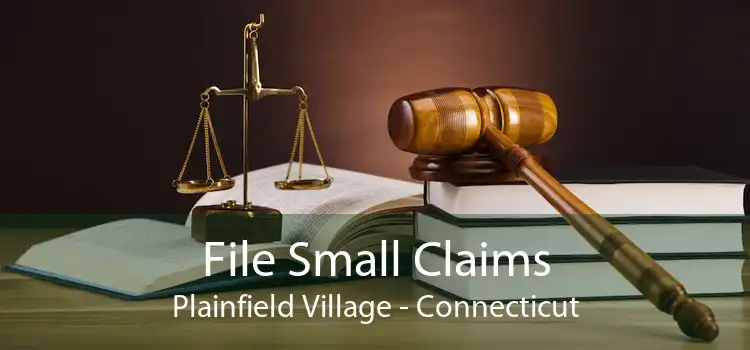 File Small Claims Plainfield Village - Connecticut