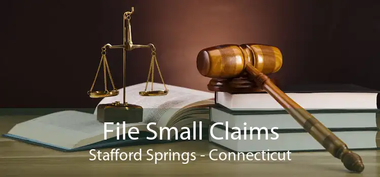 File Small Claims Stafford Springs - Connecticut