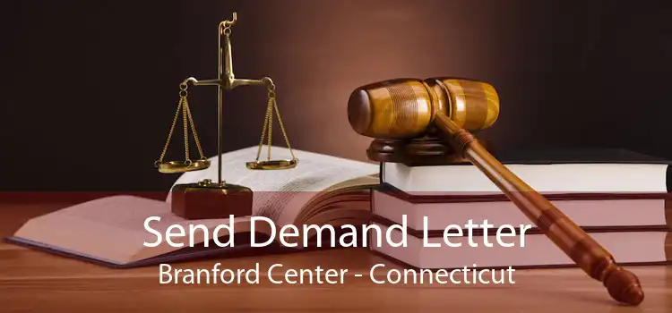 Send Demand Letter Branford Center - Connecticut