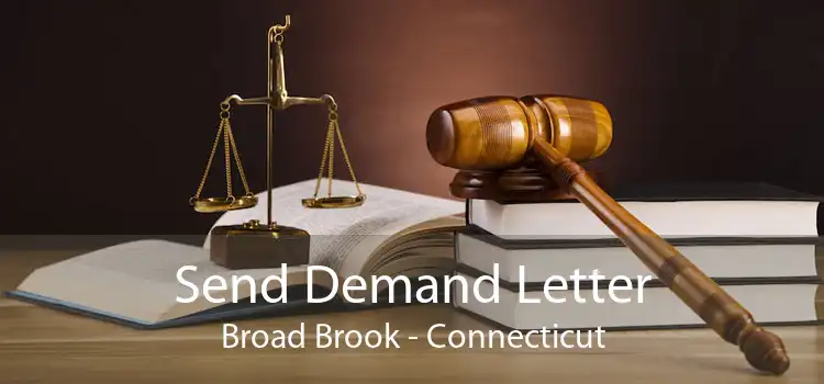 Send Demand Letter Broad Brook - Connecticut