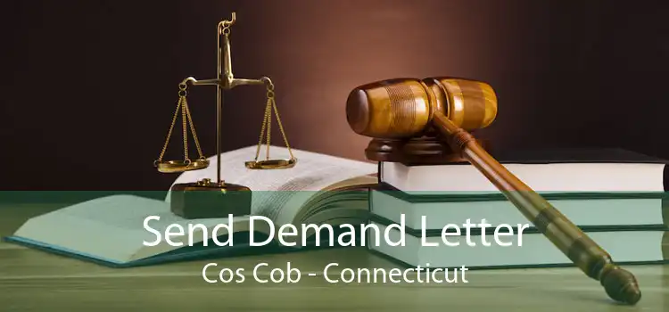 Send Demand Letter Cos Cob - Connecticut