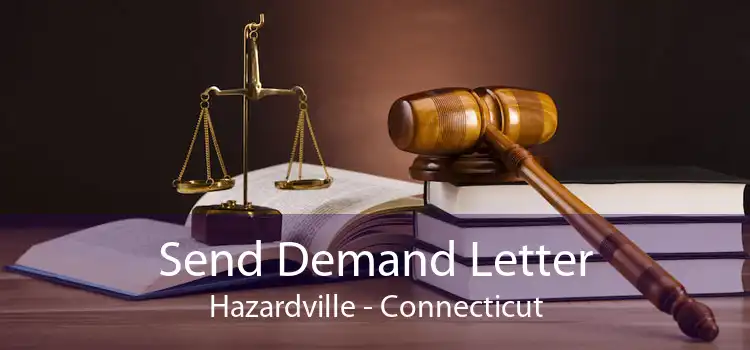 Send Demand Letter Hazardville - Connecticut