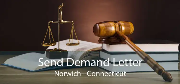 Send Demand Letter Norwich - Connecticut