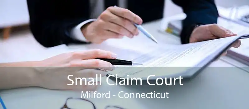 Small Claim Court Milford - Connecticut