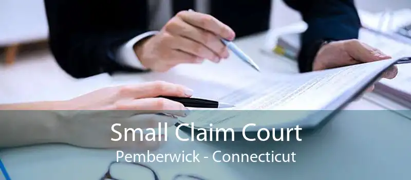 Small Claim Court Pemberwick - Connecticut