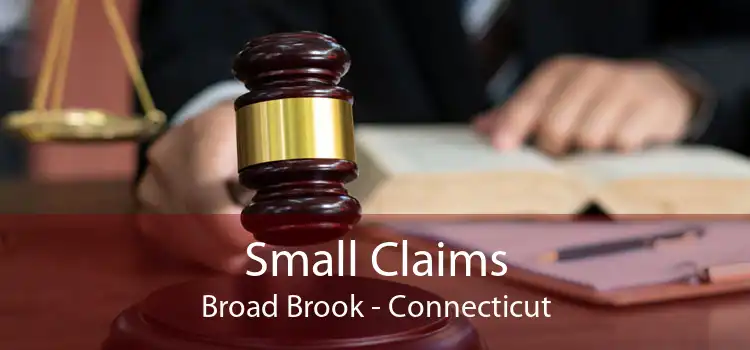 Small Claims Broad Brook - Connecticut