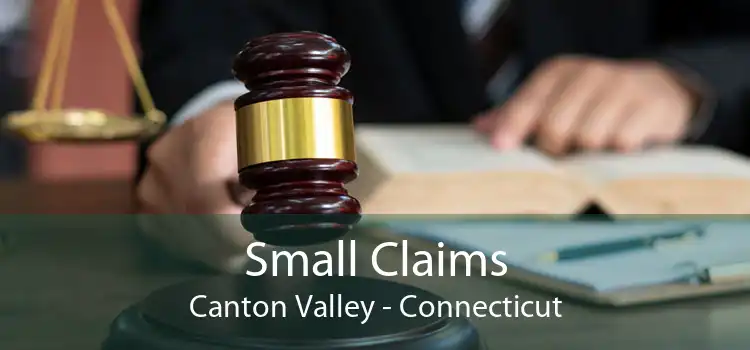 Small Claims Canton Valley - Connecticut