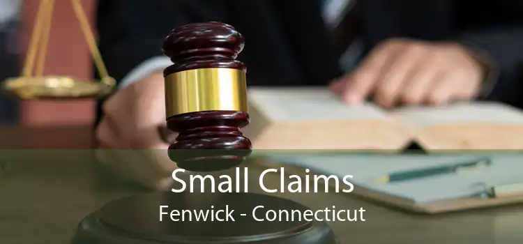 Small Claims Fenwick - Connecticut