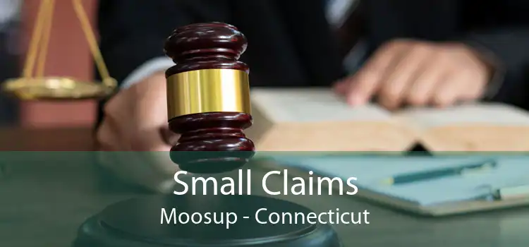 Small Claims Moosup - Connecticut