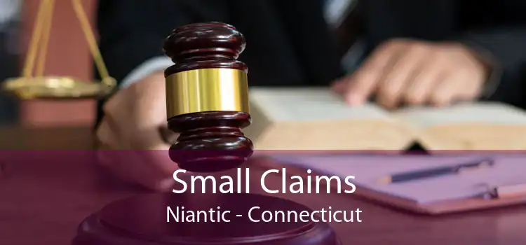 Small Claims Niantic - Connecticut