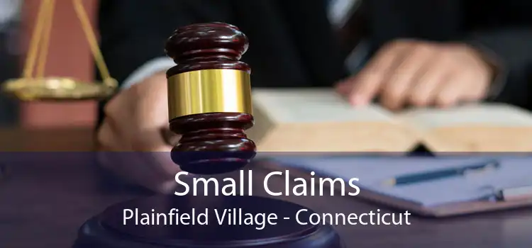 Small Claims Plainfield Village - Connecticut