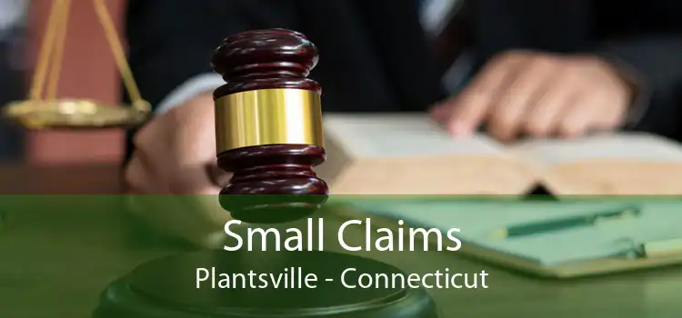 Small Claims Plantsville - Connecticut