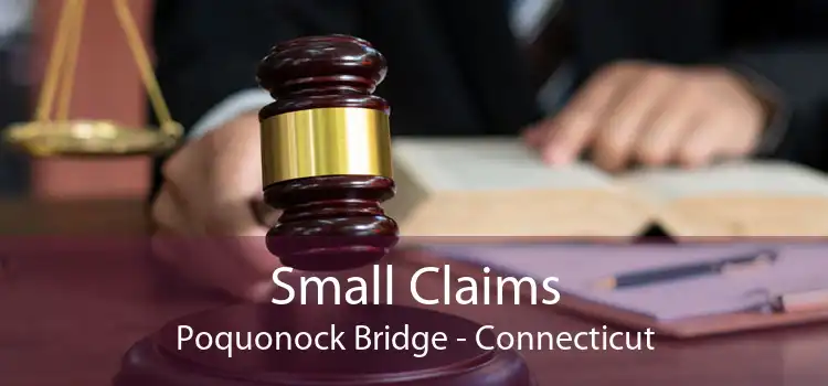 Small Claims Poquonock Bridge - Connecticut