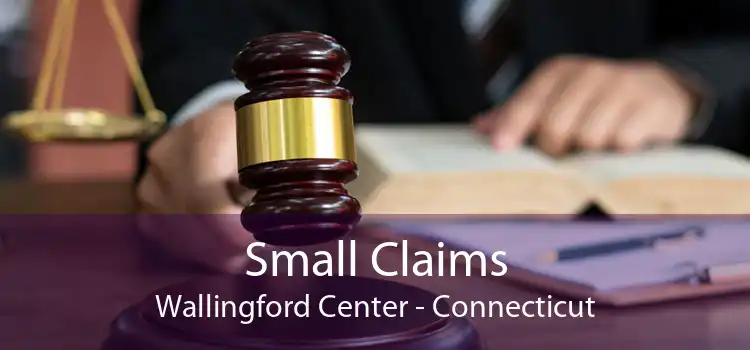 Small Claims Wallingford Center - Connecticut